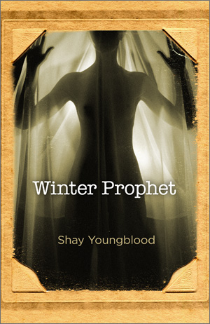Shay Youngblood: Winter Prophet